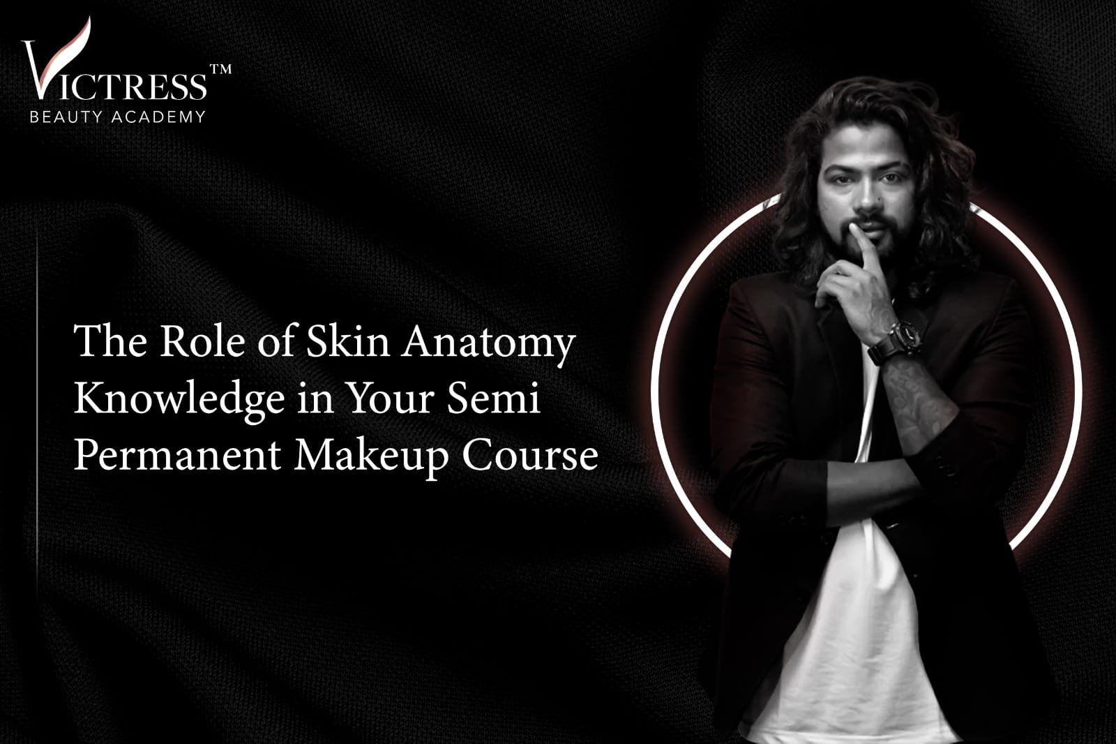 The Role of Skin Anatomy Knowledge in Semi Permanent Makeup Course