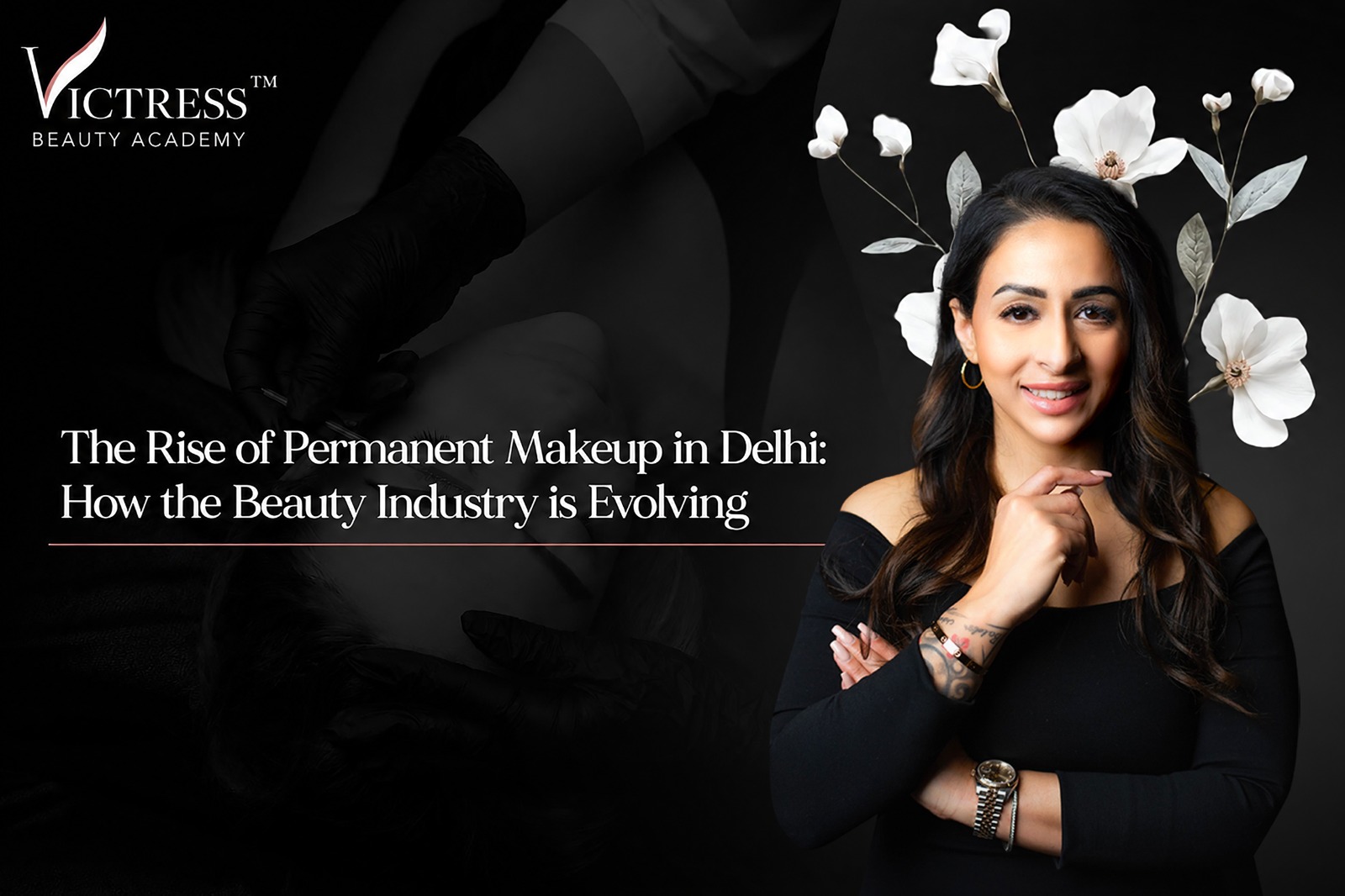 The Rise of Permanent Makeup in Delhi: How the Beauty Industry is Evolving 