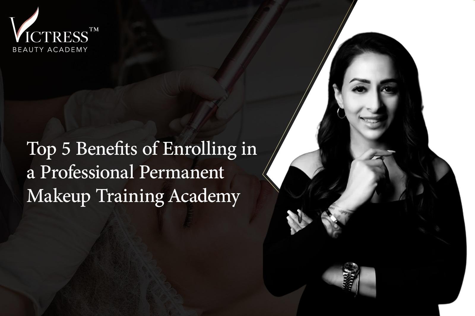 Benefits of Enrolling in a Professional Permanent Makeup Training Academy