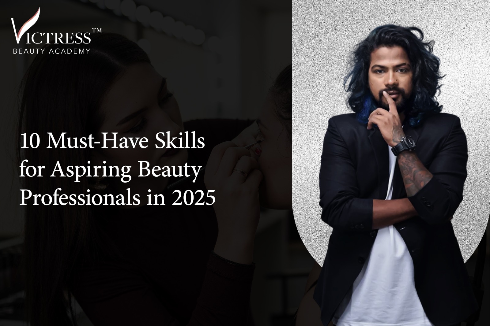 10 Must-Have Skills for Aspiring Beauty Professionals in 2025 