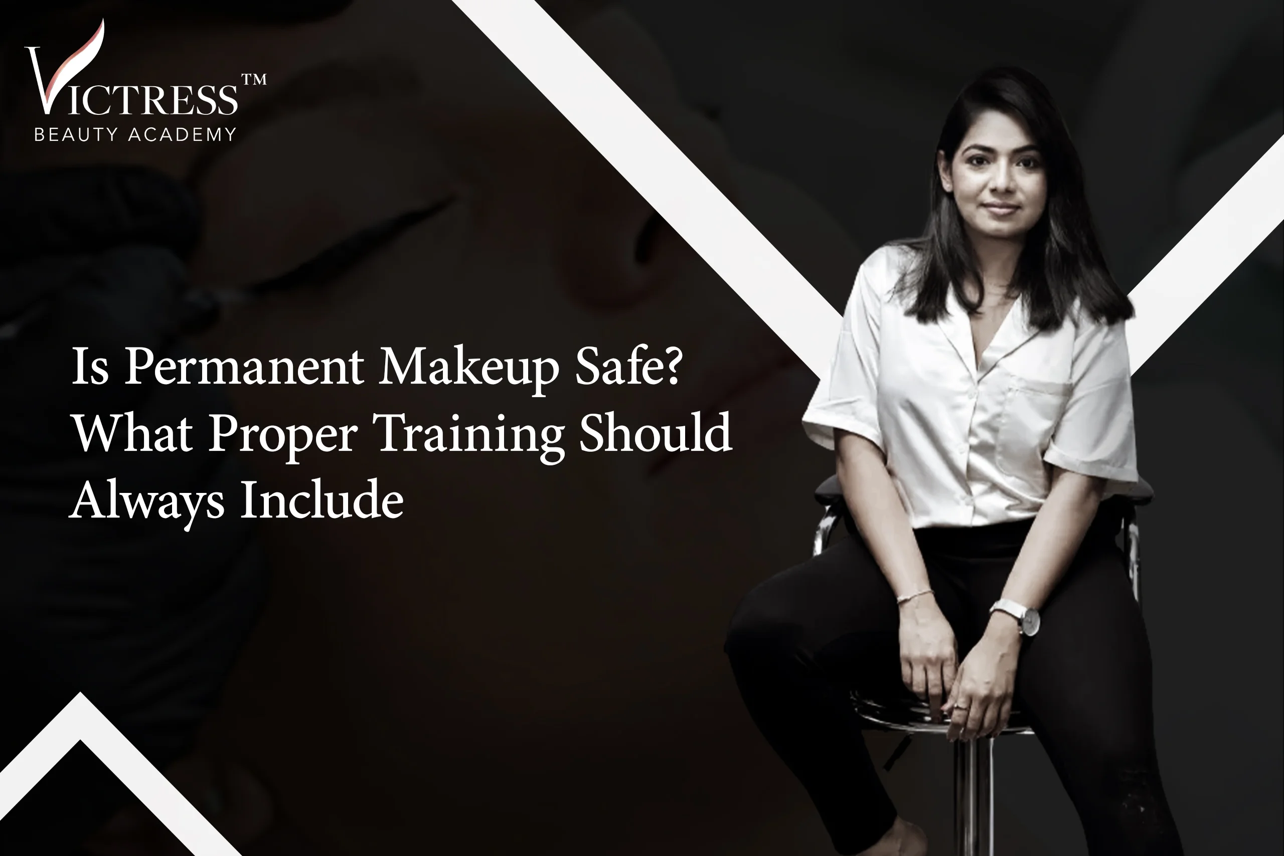 Is Permanent Makeup Safe? What Proper Training Should Always Include 