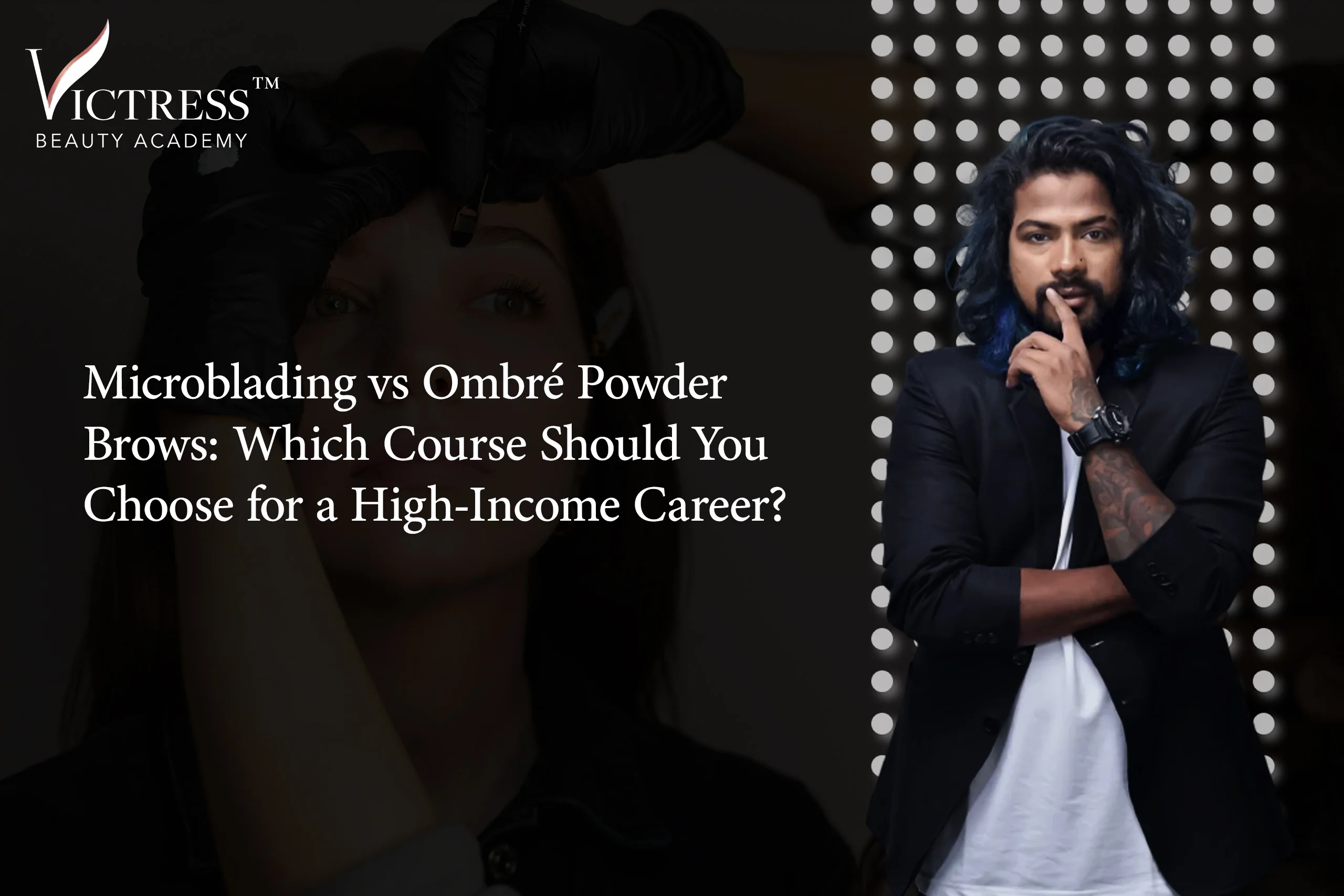 Microblading vs Ombre Powder Brows: Which Course Should You Choose for a High-Income Career? 