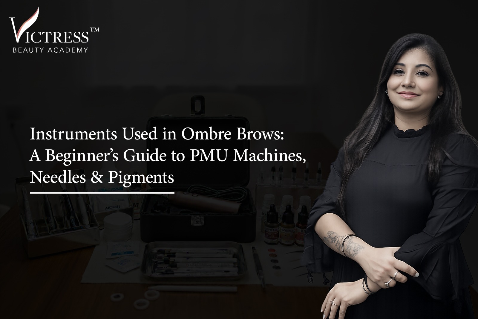 Instruments Used in Ombre Brows: A Beginner’s Guide to PMU Machines, Needles & Pigments 