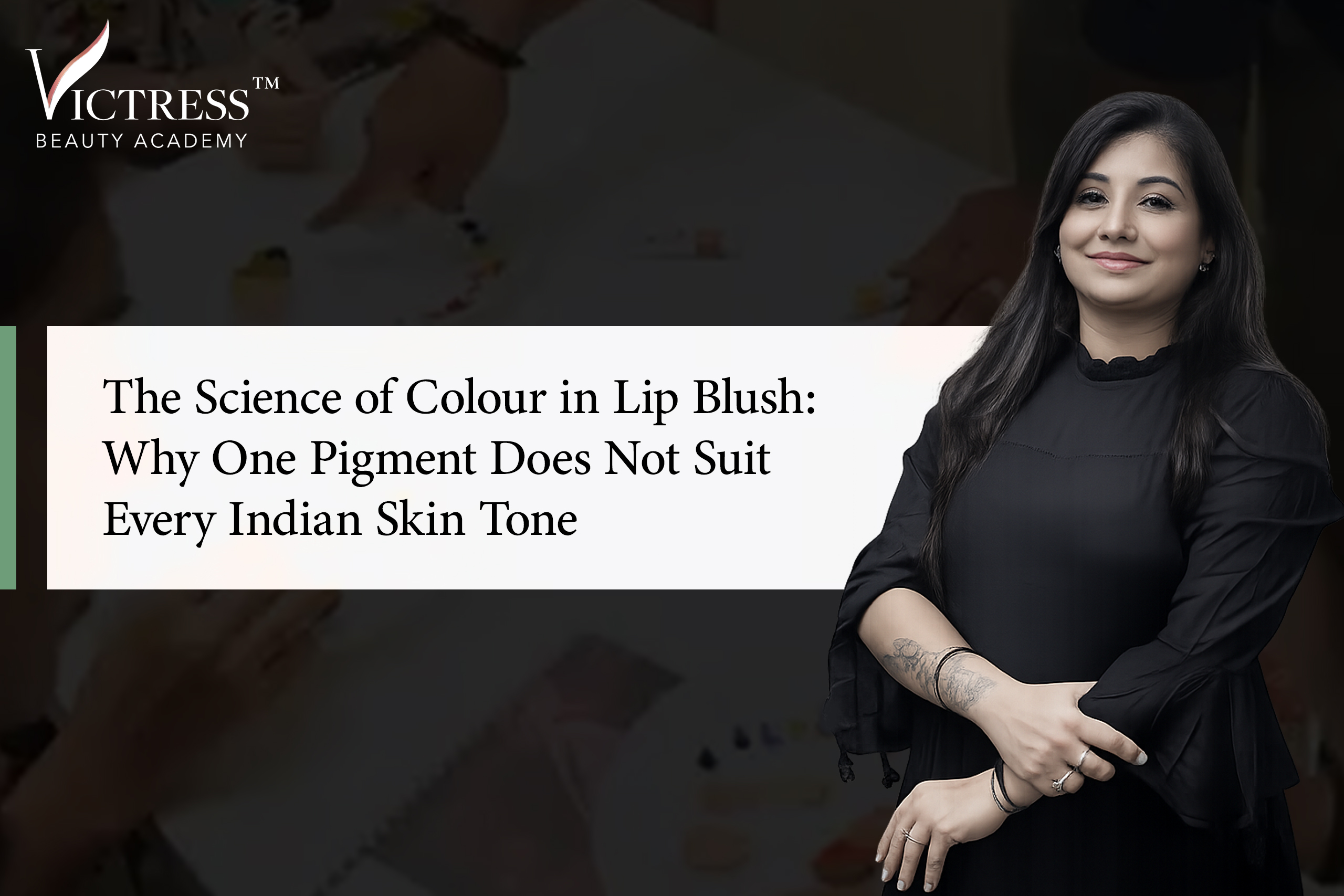 The Science of Colour in Lip Blush: Why One Pigment Does Not Suit Every Indian Skin ToneÂ