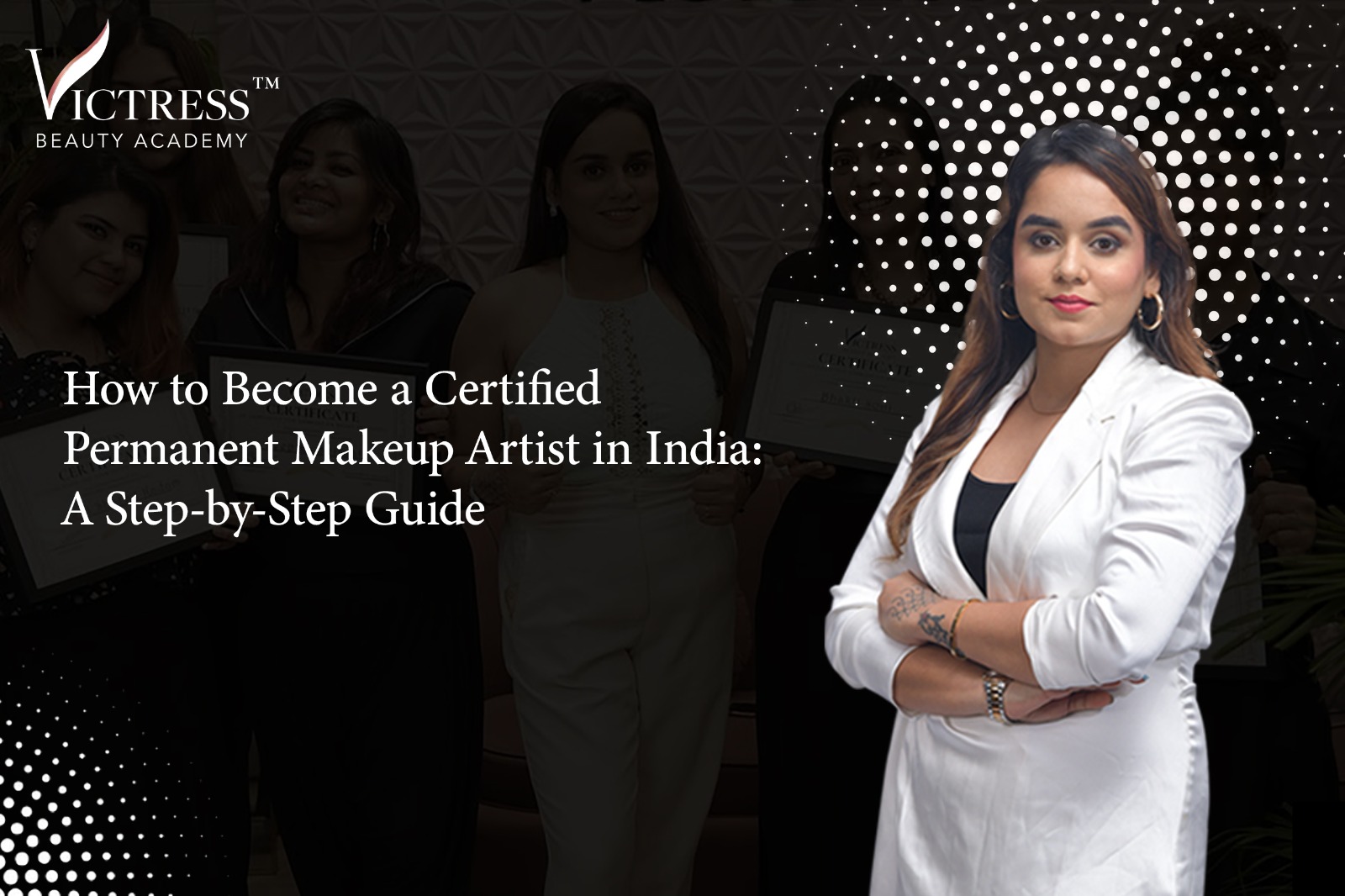 How to Become a Certified Permanent Makeup Artist in India: A Step-by-Step Guide