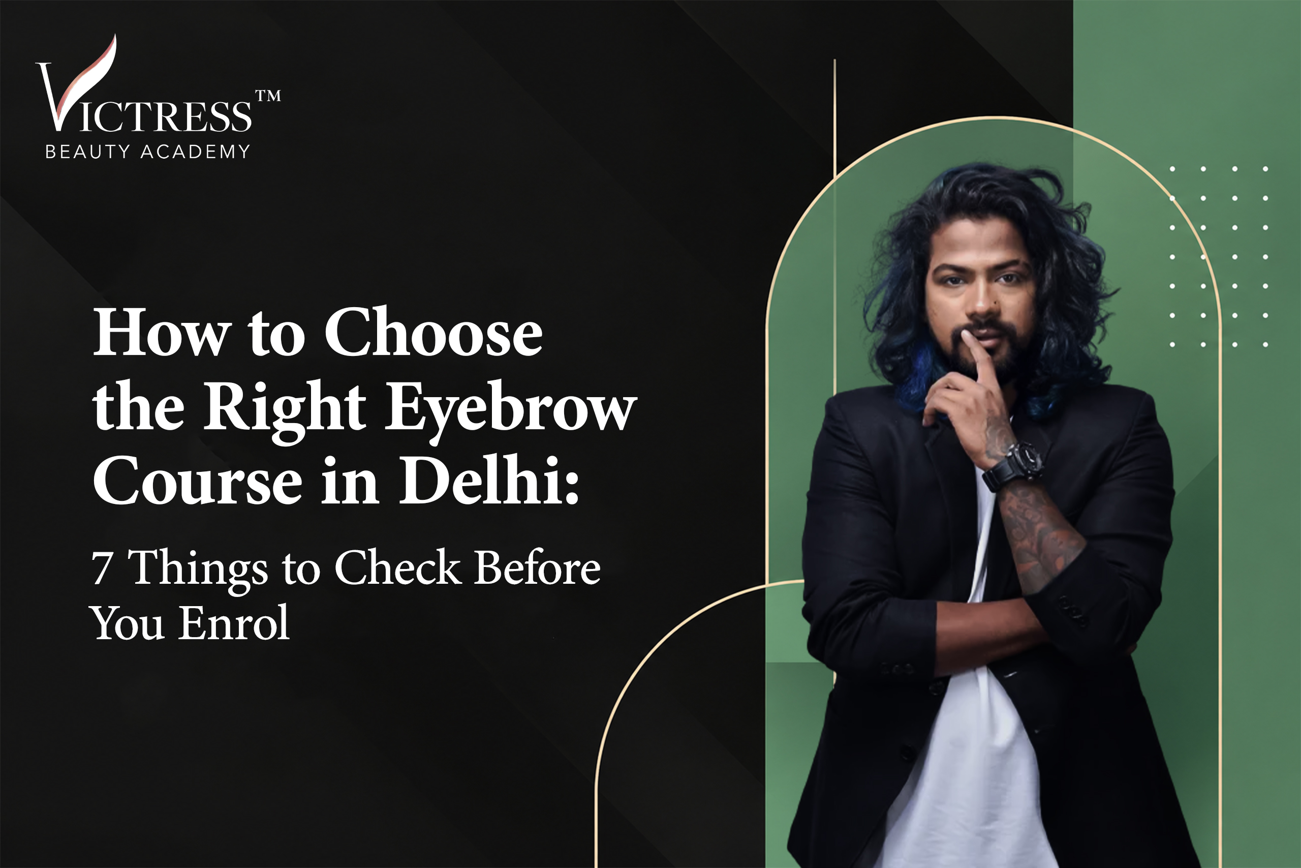 How to Choose the Right Eyebrow Course in Delhi: 7 Things to Check Before You Enrol 